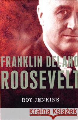 Franklin Delano Roosevelt Roy Jenkins Arthur Meier, Jr. Schlesinger Richard E. Neustadt 9780805069594 Times Books - książka