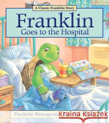 Franklin Goes to the Hospital Paulette Bourgeois Brenda Clark 9781554537259 Kids Can Press - książka