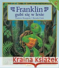 Franklin gubi się w lesie Paulette Bourgeois, Patrycja Zarawska 9788380573109 Debit - książka