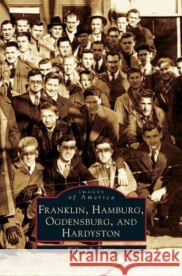 Franklin, Hamburg, Ogdensburg, and Hardyston William Truran 9781531621292 Arcadia Publishing Library Editions - książka