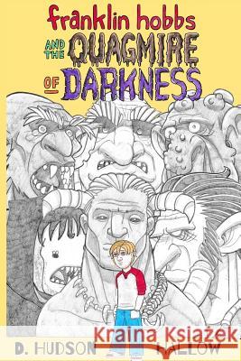 Franklin Hobbs and the Quagmire of Darkness D Hudson Hallow 9781949472899 Beacon Publishing Group - książka