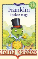 Franklin i pokaz magii Paulette Bourgeois, Patrycja Zarawska 9788380578036 Debit - książka