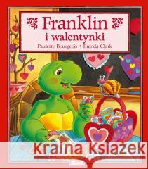 Franklin i walentynki Paulette Bourgeois, Patrycja Zarawska 9788380578326 Debit - książka