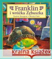 Franklin i wróżka Zębuszka Paulette Bourgeois, Patrycja Zarawska 9788380577176 Debit - książka