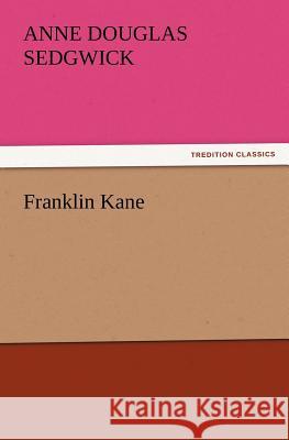 Franklin Kane Anne Douglas Sedgwick 9783847227021 Tredition Classics - książka