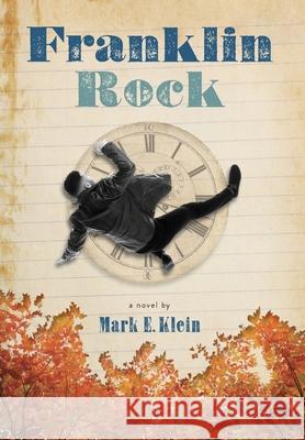 Franklin Rock Mark E. Klein 9780976168461 Greenbriar Publishing, LLC - książka