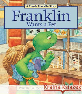 Franklin Wants a Pet Paulette Bourgeois Brenda Clark 9781771380041 Kids Can Press - książka