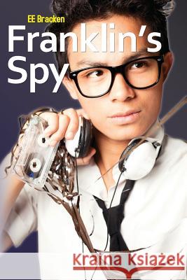 Franklin's Spy Ee Bracken 9781480171817 Createspace - książka