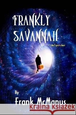 Frankly Savannah Frank McManus   9781088033432 Frank McManus - książka