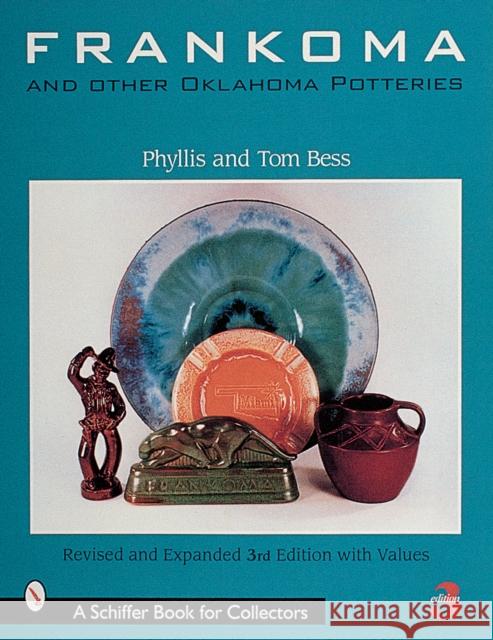 Frankoma and Other Oklahoma Potteries Phyllis Bess 9780764309038 Schiffer Publishing - książka