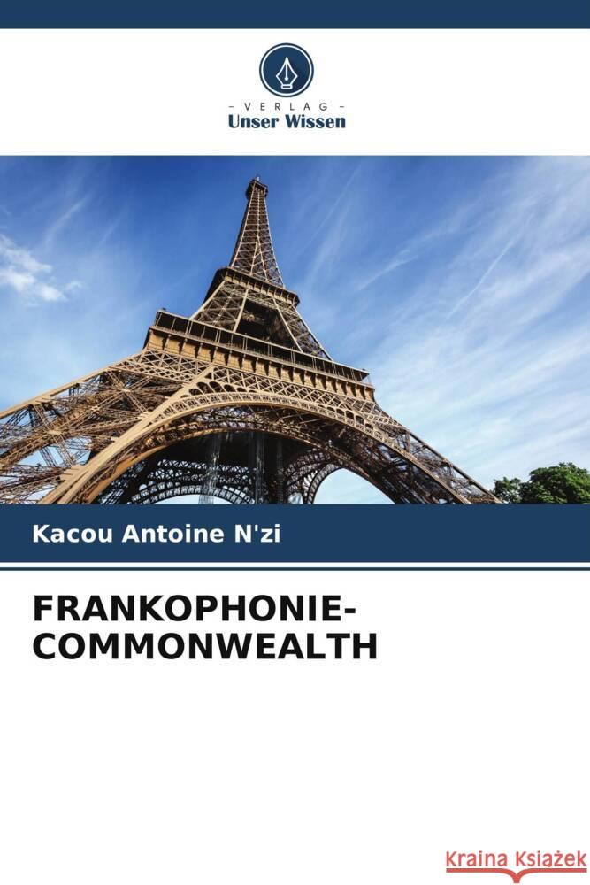 FRANKOPHONIE-COMMONWEALTH N'zi, Kacou Antoine 9786205152959 Verlag Unser Wissen - książka