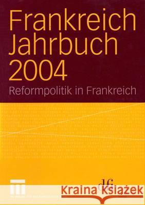 Frankreich Jahrbuch 2004: Reformpolitik in Frankreich Lothar Albertin Wolfgang Asholt Frank Baasner 9783531145402 Vs Verlag Fur Sozialwissenschaften - książka