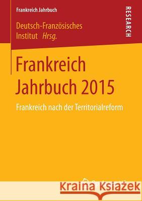 Frankreich Jahrbuch 2015 Vertreten Durch Prof Dr Frank Baasner, D 9783658133597 Springer vs - książka