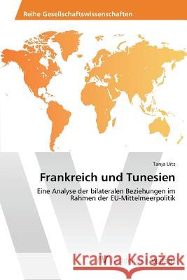 Frankreich und Tunesien Uitz Tanja 9783639858228 AV Akademikerverlag - książka