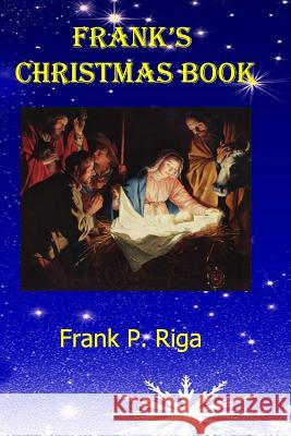 Frank's Christmas Book Frank P. Riga 9781731290045 Independently Published - książka