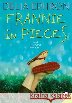 Frannie in Pieces Delia Ephron Chad Beckerman 9780060747183 Harperteen - książka