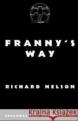 Franny's Way Richard Nelson 9780881452167 Broadway Play Publishing Inc - książka