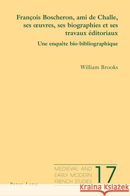François Boscheron, Ami de Challe, Ses Oeuvres, Ses Biographies Et Ses Travaux Éditoriaux: Une Enquête Bio-Bibliographique Brooks, William 9781789974089 Peter Lang (JL) - książka