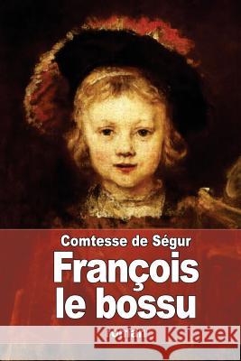François le bossu De Segur, Comtesse 9781507623619 Createspace - książka