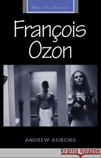 François Ozon Asibong, Andrew 9780719074233 Manchester University Press - książka