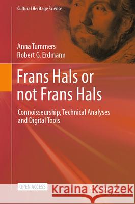 Frans Hals or not Frans Hals: Connoisseurship, Technical Analyses and Digital Tools Robert Erdmann 9783031594885 Springer - książka