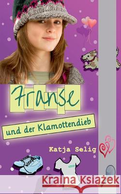 Franse und der Klamottendieb Katja Selig 9783735794673 Books on Demand - książka