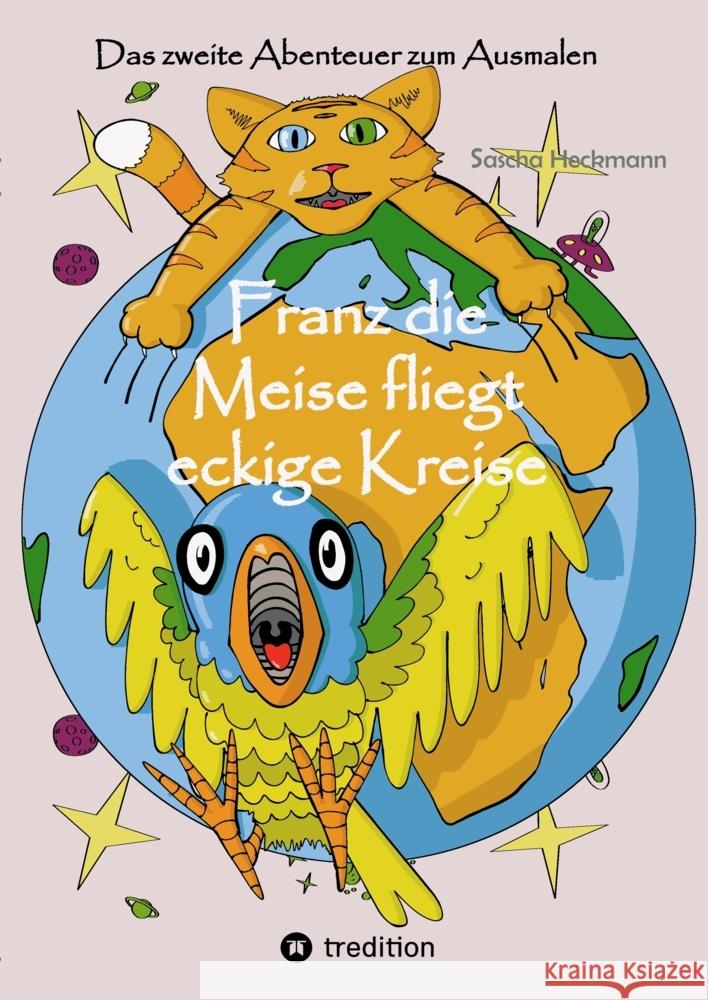 Franz die Meise fliegt eckige Kreise Heckmann, Sascha 9783347709461 tredition - książka