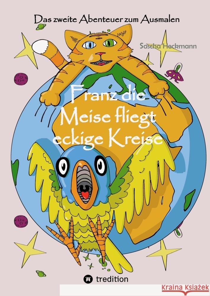 Franz die Meise fliegt eckige Kreise Heckmann, Sascha 9783347709515 tredition - książka