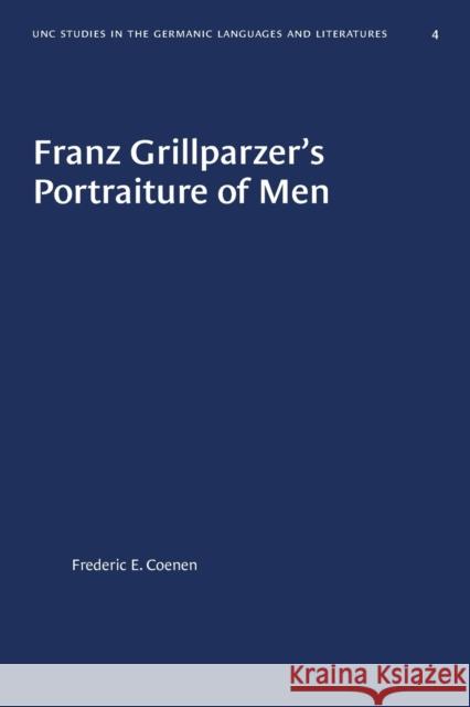 Franz Grillparzer's Portraiture of Men Frederic E. Coenen 9781469657196 University of North Carolina Press - książka