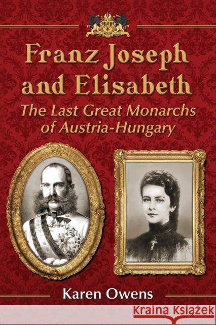 Franz Joseph and Elisabeth Owens, Karen 9780786476749 McFarland & Company - książka