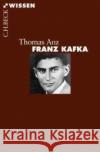 Franz Kafka : Leben und Werk Anz, Thomas   9783406562730 BECK