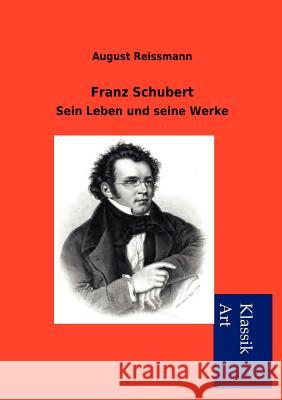 Franz Schubert August Reissmann 9783954910878 Salzwasser-Verlag Gmbh - książka