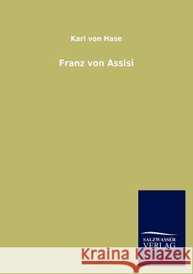 Franz Von Assisi Karl Vo 9783846013793 Salzwasser-Verlag Gmbh - książka