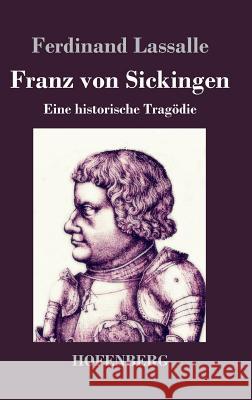 Franz von Sickingen: Eine historische Tragödie Ferdinand Lassalle 9783843035118 Hofenberg - książka