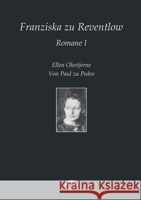 Franziska Gräfin zu Reventlow: Romane 1: Ellen Olestjerne, Von Paul zu Pedro Karin Tebben 9783868155129 Igel - książka