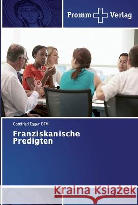 Franziskanische Predigten Egger OFM, Gottfried 9786138348801 Fromm Verlag - książka