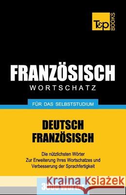 Französischer Wortschatz für das Selbststudium - 3000 Wörter Andrey Taranov 9781783148387 T&p Books - książka