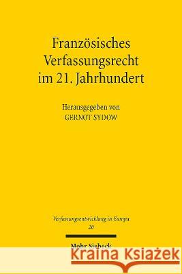 Franzosisches Verfassungsrecht Im 21. Jahrhundert: Innovationen Und Reformfelder Sydow, Gernot 9783161617188 Mohr Siebeck - książka