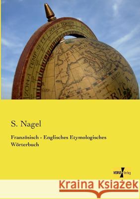 Französisch - Englisches Etymologisches Wörterbuch S Nagel 9783957389794 Vero Verlag - książka