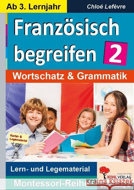 Französisch begreifen. Bd.2 : Wortschatz & Grammatik. Ab 3. Lernjahr Forester, Gary M. 9783960402268 Kohl-Verlag - książka