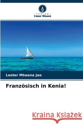 Französisch in Kenia! Lester Mtwana Jao 9786204127842 Verlag Unser Wissen - książka