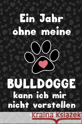 Französische Bulldogge Kalender 2020: Geschenk Wochenplaner, Terminkalender 2020 für Hundebesitzer, Frauchen Herrchen eines Hundes. Lustiger Spruch Ge Meyer, Bjorn 9781655809422 Independently Published - książka