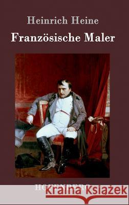 Französische Maler Heinrich Heine 9783843038959 Hofenberg - książka