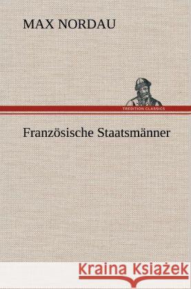 Französische Staatsmänner Nordau, Max 9783847258230 TREDITION CLASSICS - książka