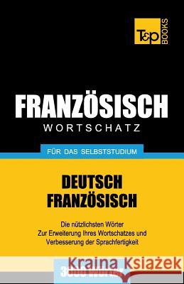 Französischer Wortschatz für das Selbststudium - 3000 Wörter Andrey Taranov 9781783148387 T&p Books - książka