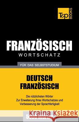 Französischer Wortschatz für das Selbststudium - 5000 Wörter Andrey Taranov 9781783148707 T&p Books - książka