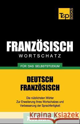 Französischer Wortschatz für das Selbststudium - 7000 Wörter Andrey Taranov 9781783149025 T&p Books - książka