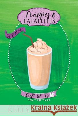 Frappes and Fatalities Kelly Hashway 9781953800077 Kelly Hashway - książka