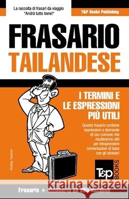Frasario - Tailandese - I termini e le espressioni più utili: Frasario e dizionario da 250 vocaboli Taranov, Andrey 9781839551055 T&p Books - książka