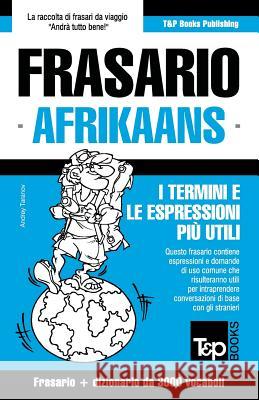 Frasario Italiano-Afrikaans e vocabolario tematico da 3000 vocaboli Andrey Taranov 9781787165885 T&p Books Publishing Ltd - książka